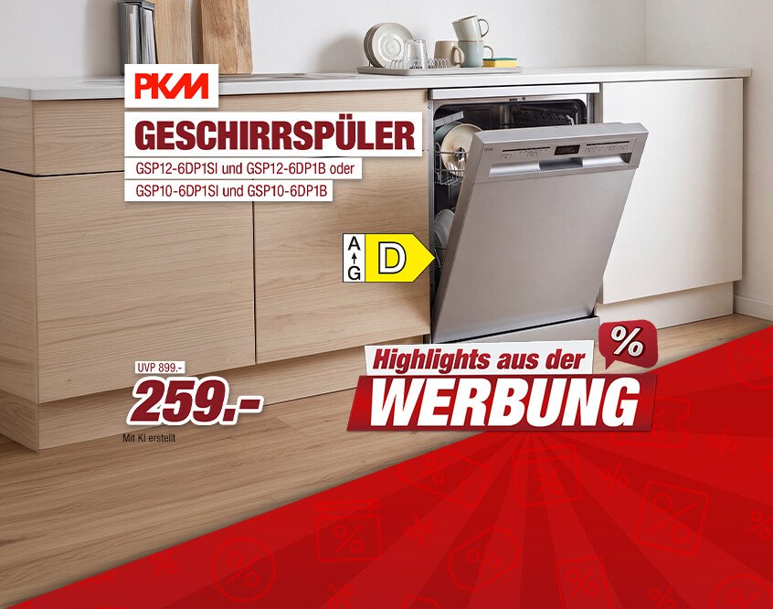 Unsere Werbe Highlights - Geschirrspüler GSP12-6DP1SI und GSP12-6DP1B oder GSP10-6DP1SI und GSP10-6DP1B