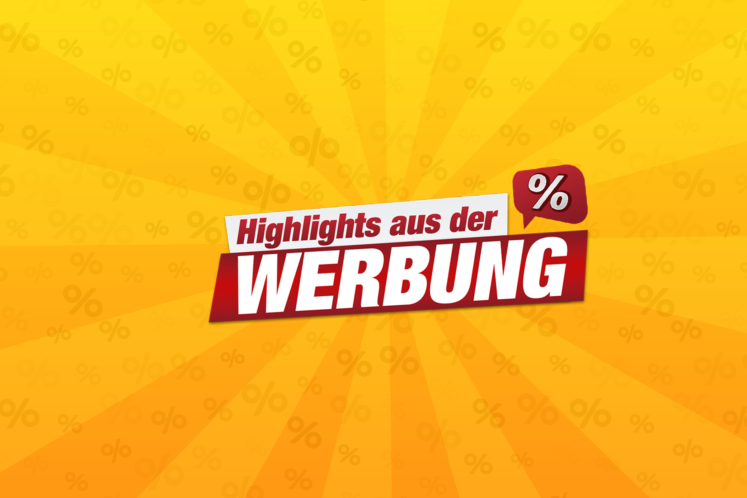 Unsere Werbe Highlights - Allgemein
