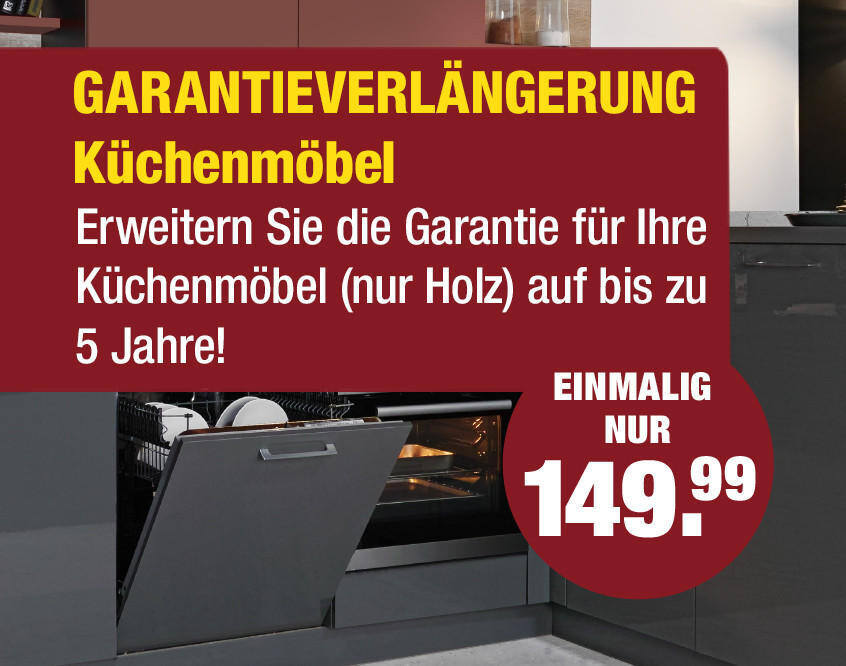Werbetext für Garantieverlängerung von Küchenmöbeln aus Holz auf bis zu 5 Jahre für 149,99 Euro, eingeblendet vor einer modernen Küche mit geöffnetem Geschirrspüler