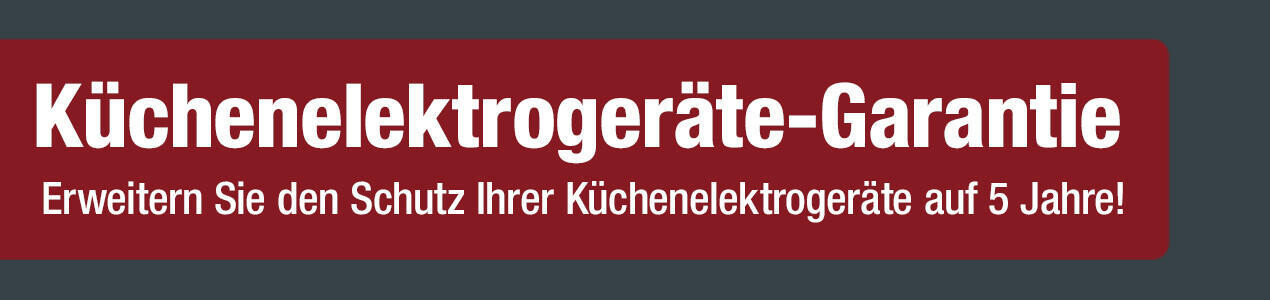 Rotes Banner mit weißer Aufschrift 'Küchenelektrogeräte-Garantie Erweitern Sie den Schutz Ihrer Küchenelektrogeräte auf 5 Jahre!'
