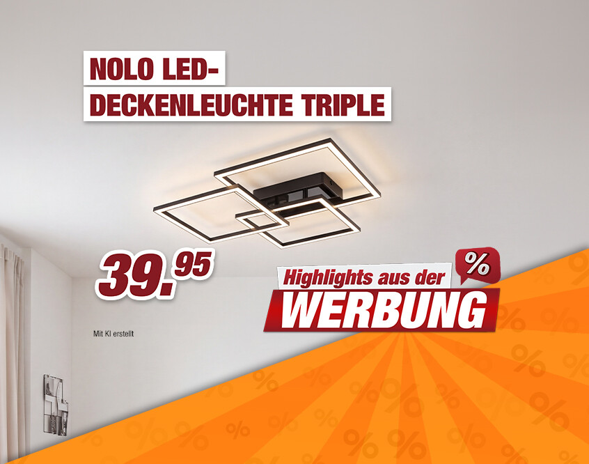 Unsere Werbe Highlights - Nolo LED-Deckenleuchte Triple